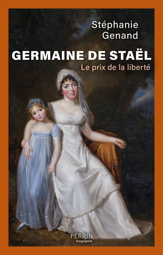Perrin biographie - Germaine de Staël - Le prix de la liber ... - cover