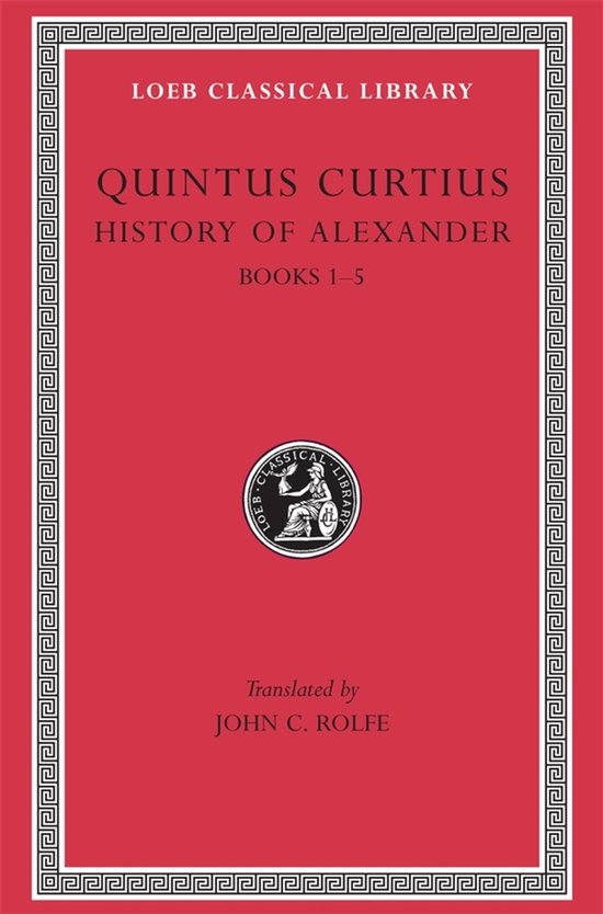 History of Alexander - Books I-V L368 V 1 (Trans. Rolfe)(Lat ... - cover