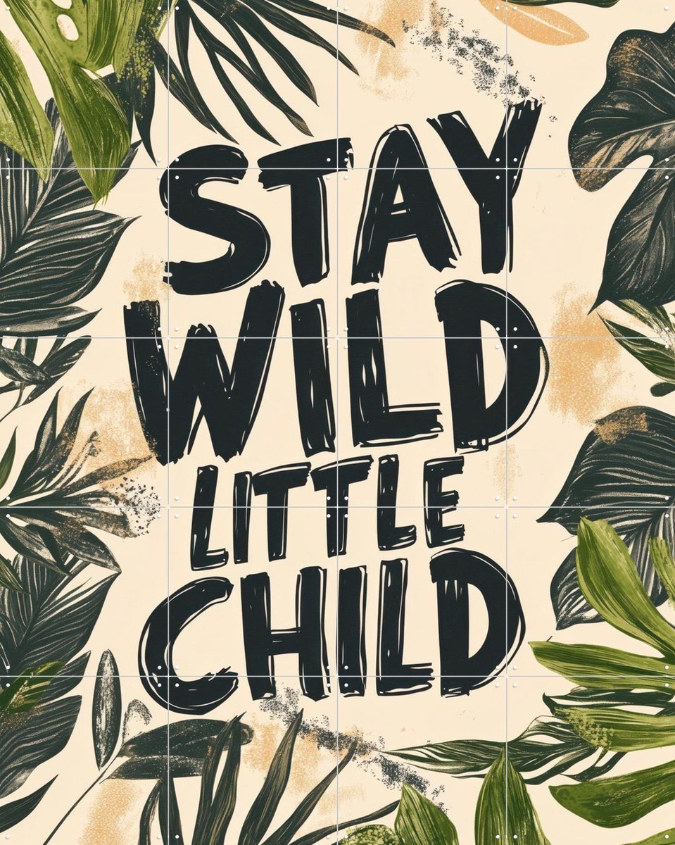 IXXI Stay wild little child, Treechild & Various - 80 x 100 cm - Gratis ophangtool - Grote wanddecoratie en posters - Typografie, Grafisch Ontwerp