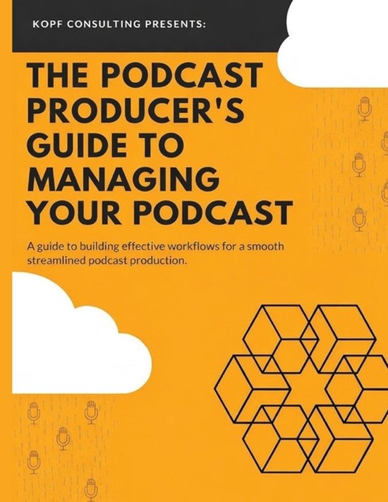 The Podcast Producer's Guide to Managing Your Podcast - cover