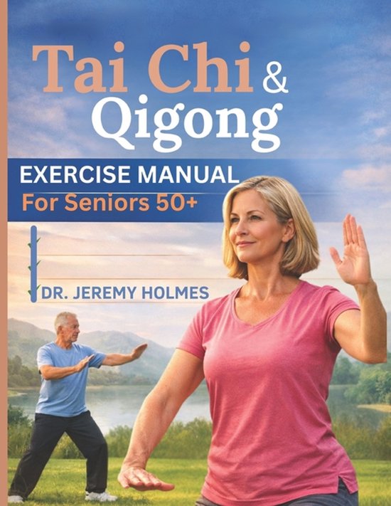 Tai CHI & Qigong Exercise Manual for Seniors 50+ - cover