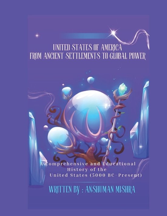 United States of America From Ancient Settlements to Global Power