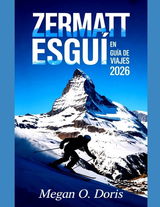 Explore Plus- Zermatt Esquí En Guía De Viajes 2026 - cover
