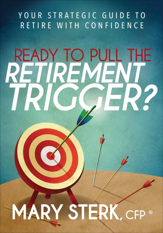 Ready to Pull the Retirement Trigger? - cover