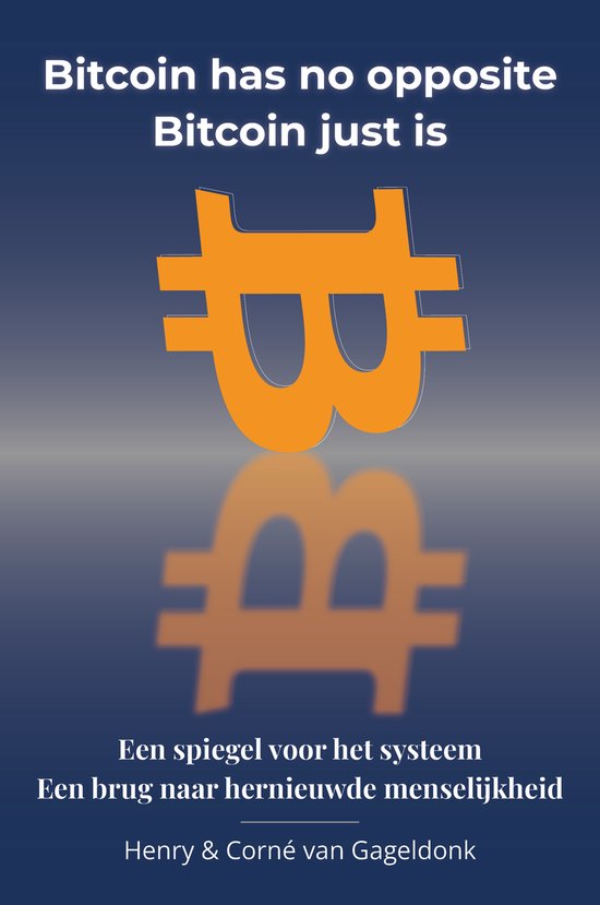 Bitcoin has no opposite. Bitcoin just is. - cover