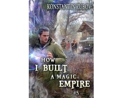 How I Built a Magic Empire (Book 5)