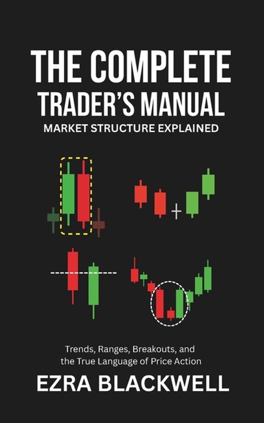 The Complete Trader's Manual_ Market Structure Explained - cover
