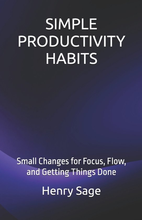 Simple Habits for Big Results- Simple Productivity Habits - cover