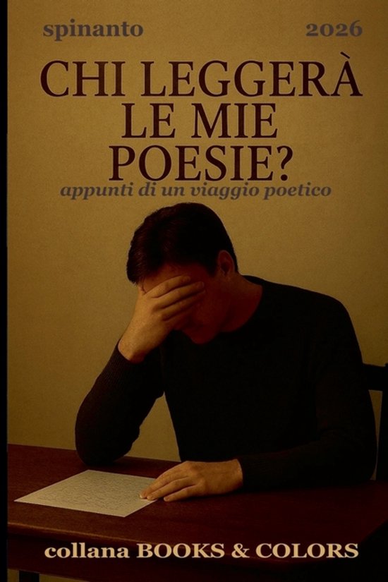 Books & Colors- CHI LEGGERA' LE MIE POESIE? appunti di un vi ... - cover