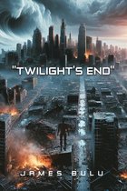 "Twilight's End"