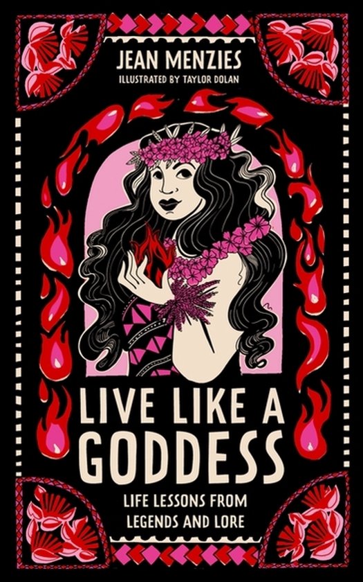 Boek "Live Like a Goddess" met illustratie van een vrouw met donker haar, bloemenkrans en een opvallende ketting. Jean Menzies, geïllustreerd door Taylor Dolan.