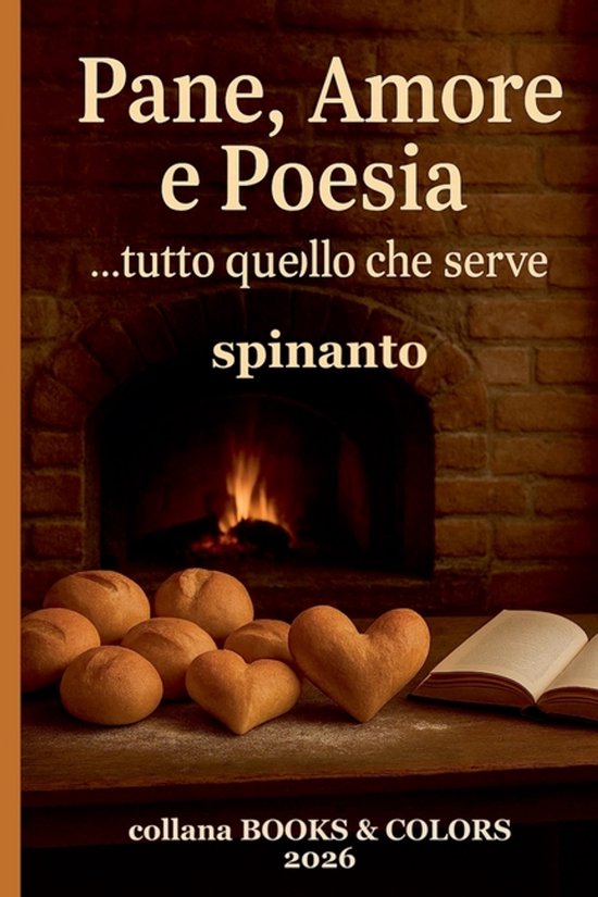 Books & Colors- PANE, AMORE E POESIA ...tutto quello che ser ... - cover
