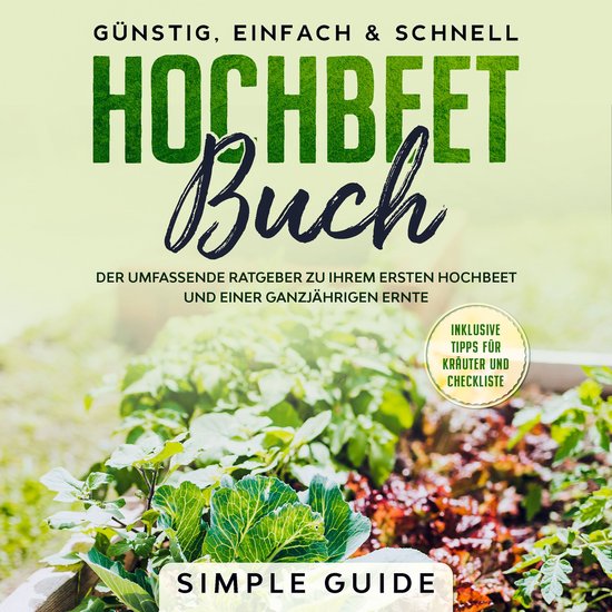 Hochbeet Buch: Der umfassende Ratgeber zu Ihrem ersten Hochb ... - cover