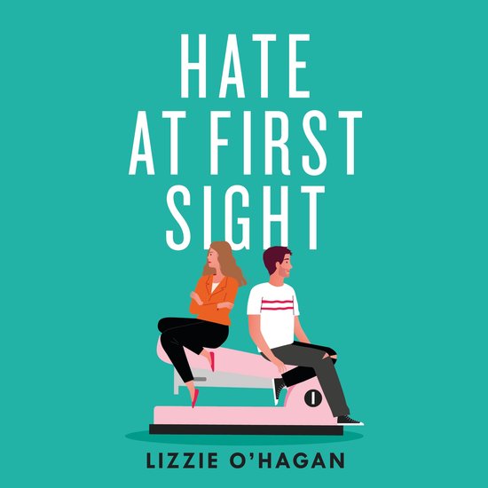 Hate at First Sight: The UNMISSABLE enemies-to-lovers romcom ... - cover