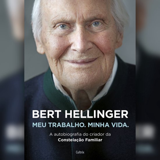 Boek kaft met close-up van Bert Hellinger, met de tekst 'BERT HELLINGER MEU TRABALHO. MINHA VIDA.'
