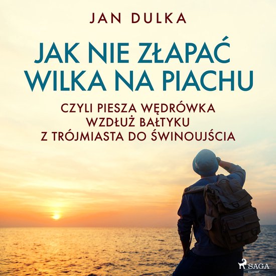 Jak nie złapać wilka na piachu, czyli piesza wędrówka wz ... - cover