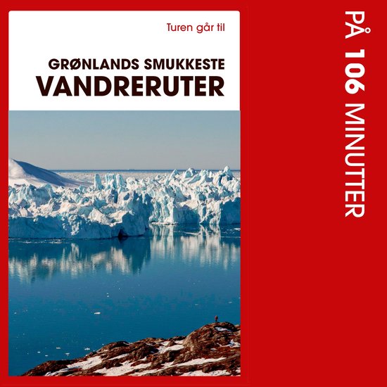 Turen går til Grønlands smukkeste vandreruter på 106 minu ... - cover