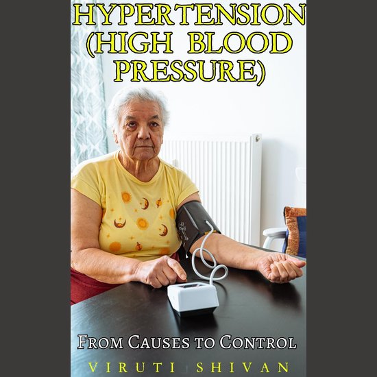 Hypertension (High Blood Pressure) - From Causes to Control - cover