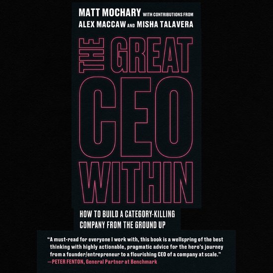 The Great CEO Within: The Tactical Guide to Company Building - cover