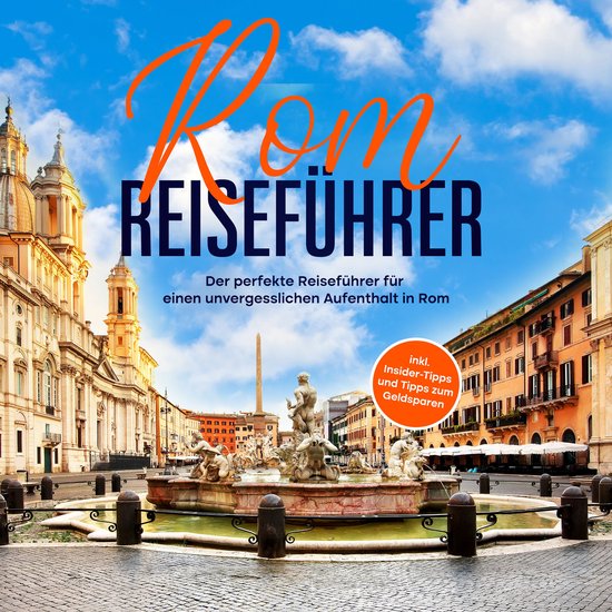 Rom Reiseführer: Der perfekte Reiseführer für einen unver ... - cover