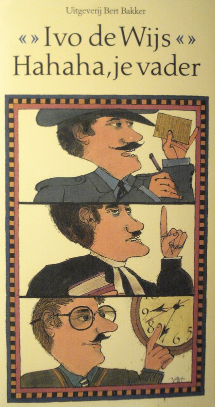 Boekcover "Hahaha, je vader" door Ivo de Wijs. Drie illustraties van mannen.
