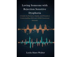 Loving Someone with Rejection Sensitive Dysphoria