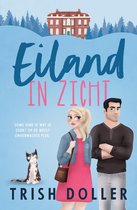 Boekomslag 'Eiland in zicht' met een blonde vrouw, een donkerharige man, een kat en een huis op een heuvel. "Soms vind je wat je zoekt op de meest onverwachte plek".