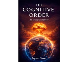 The Cognitive Order: AI, Energy and Power