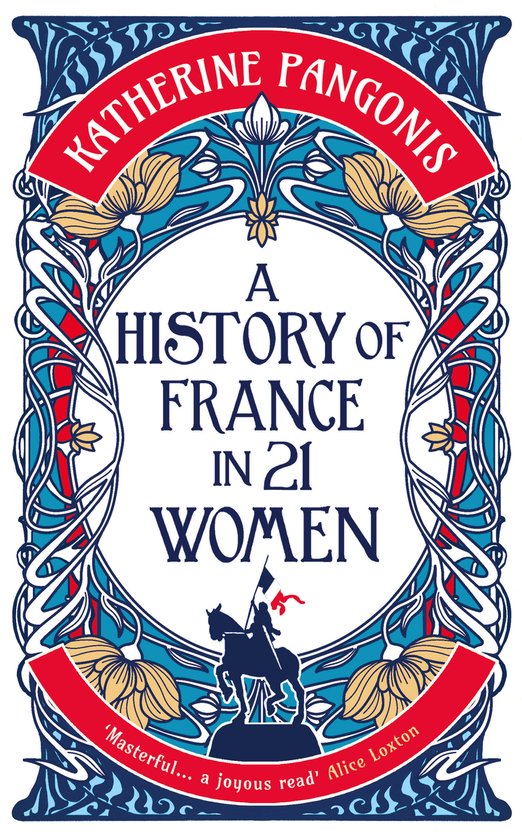 Couverture de livre avec le titre "A HISTORY OF FRANCE IN 21 WOMEN" par KATHERINE PANGONIS, ornée de fleurs décoratives style art nouveau et d'un chevalier à cheval.