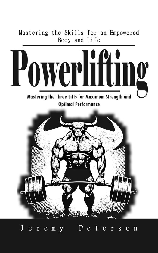 Powerlifting: Mastering the Skills for an Empowered Body and ... - cover
