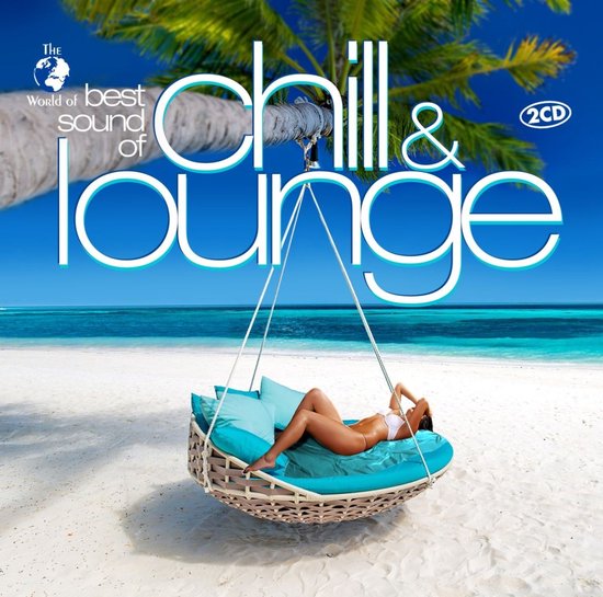 Various Artists - Best Sound Of Chill & Lounge
