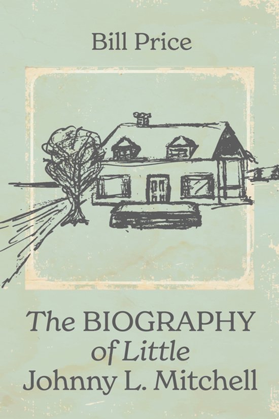 The Biography of Little Johnny L. Mitchell - cover