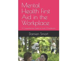 Health Safety & Welfare Including First Aid & Mental Health First Aid- Mental Health First Aid in the Workplace