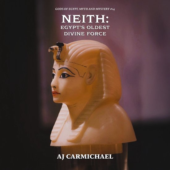 Neith: Egypt's Oldest Divine Force - cover