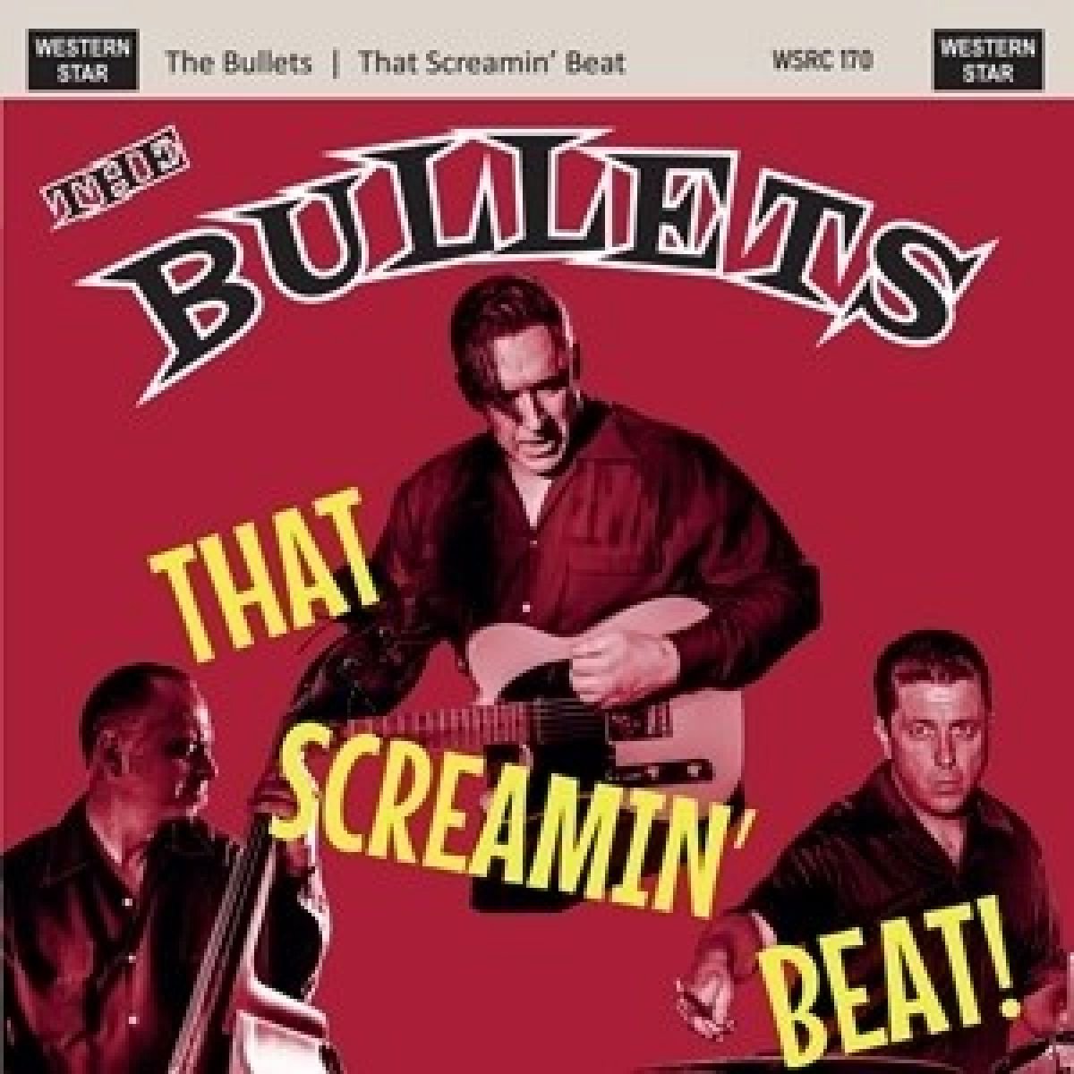 The Bullets - That Screamin' Beat! (CD)