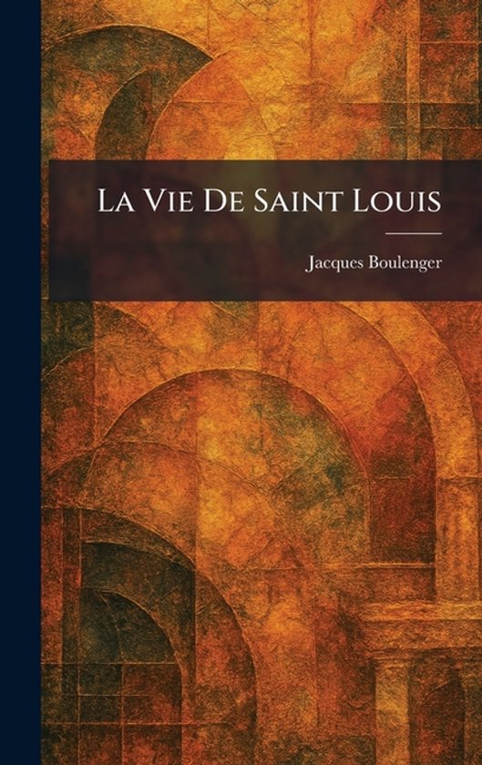 La Vie De Saint Louis - cover
