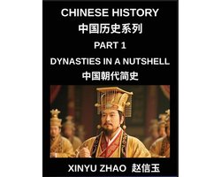 Chinese History (Part 1)- Dynasties in a Nutshell, A Complete Guide to Dynasties, Culture, and Language from Xia to Qing for Students and Learners