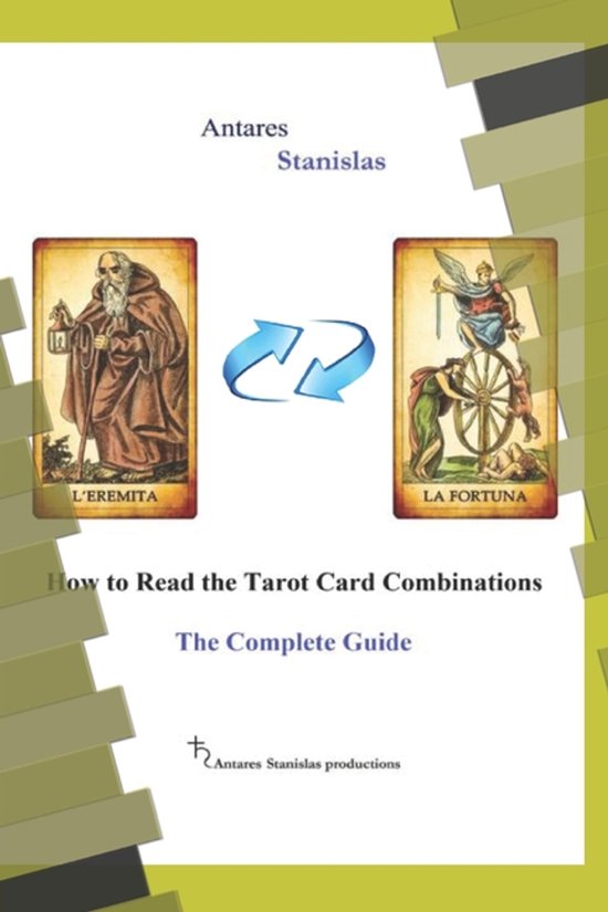 Hoe Tarotkaartcombinaties te Lezen. De Complete Gids. Met afbeeldingen van L'EREMITA en LA FORTUNA.