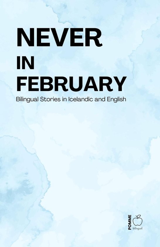 Never in February: Bilingual Stories in Icelandic and Englis ... - cover