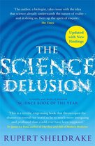 The Science Delusion Freeing the Spirit of Enquiry NEW EDITION