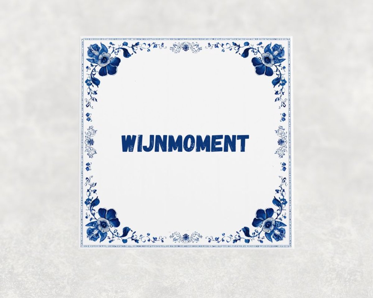 Voici Voilà Spreuk tegel 15x15 cm Wijnmoment Blauw