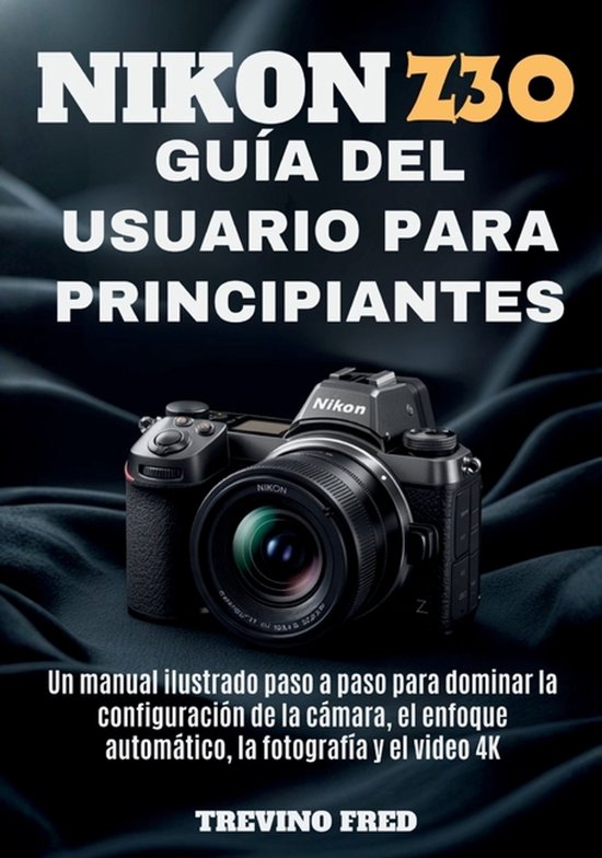 Nikon Z30 Guía del Usuario Para Principiante - cover