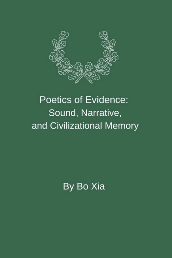 Poetics of Evidence, Bo Xia | 9798247890669 | Boeken | bol