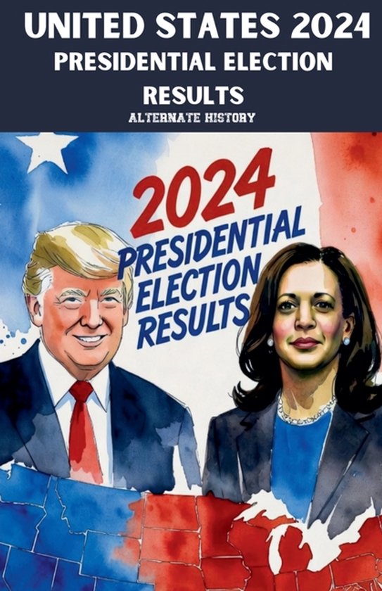 United States 2024 Presidential Election Results Alternate History ...