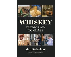 Whiskey: From Grain to Glass