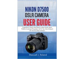 Nikon D7500 DSLR Camera User Guide