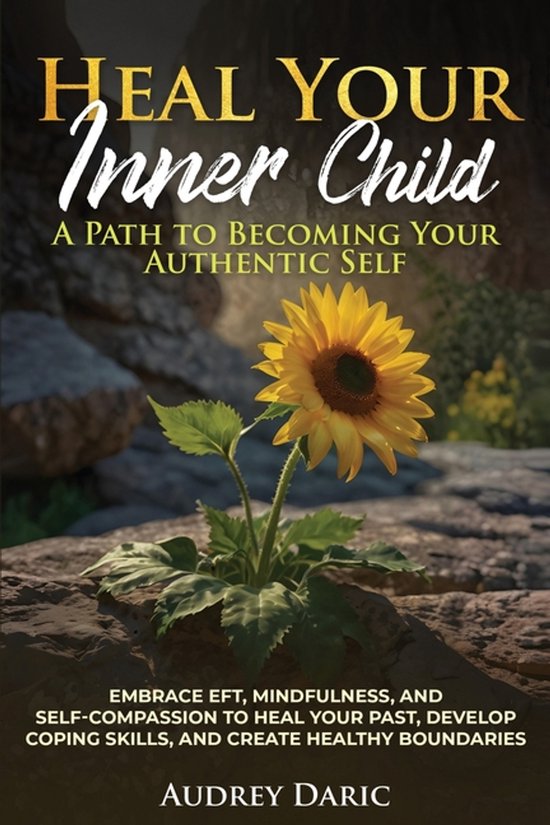 "Heal Your Inner Child: A Path to Becoming Your Authentic Self ...