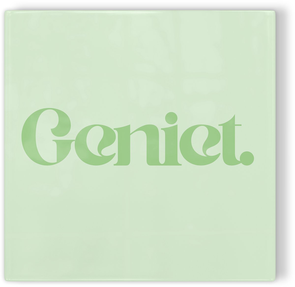 Tegeltje Geniet - groen - tegeltje inspiratie - tegeltje met tekst