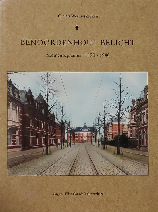 Benoordenhout belicht. Momentopnamen 1890-1940
