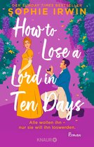 Boekcover: Man op één knie met ring, vrouw in gele jurk, titel 'How to Lose a Lord in Ten Days'.